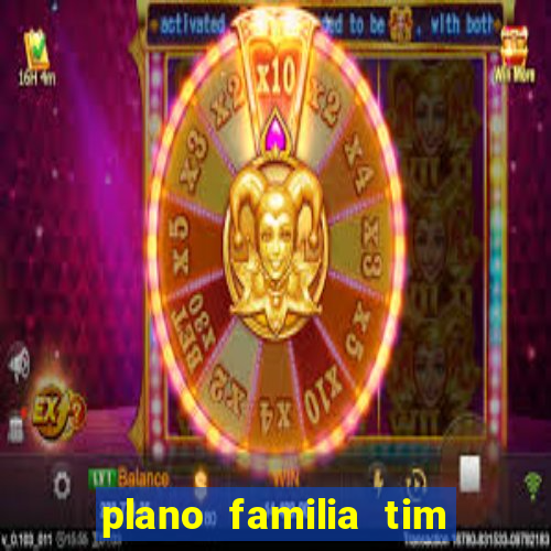 plano familia tim 3 chips